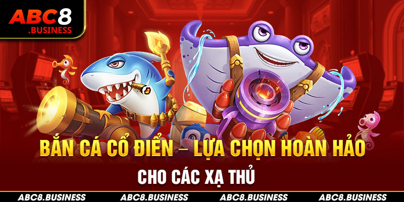 bắn cá cổ điển